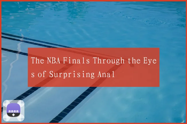 The NBA Finals Through the Eyes of Surprising Anal
